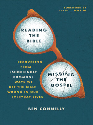 Reading the Bible, Missing the Gospel - ebook